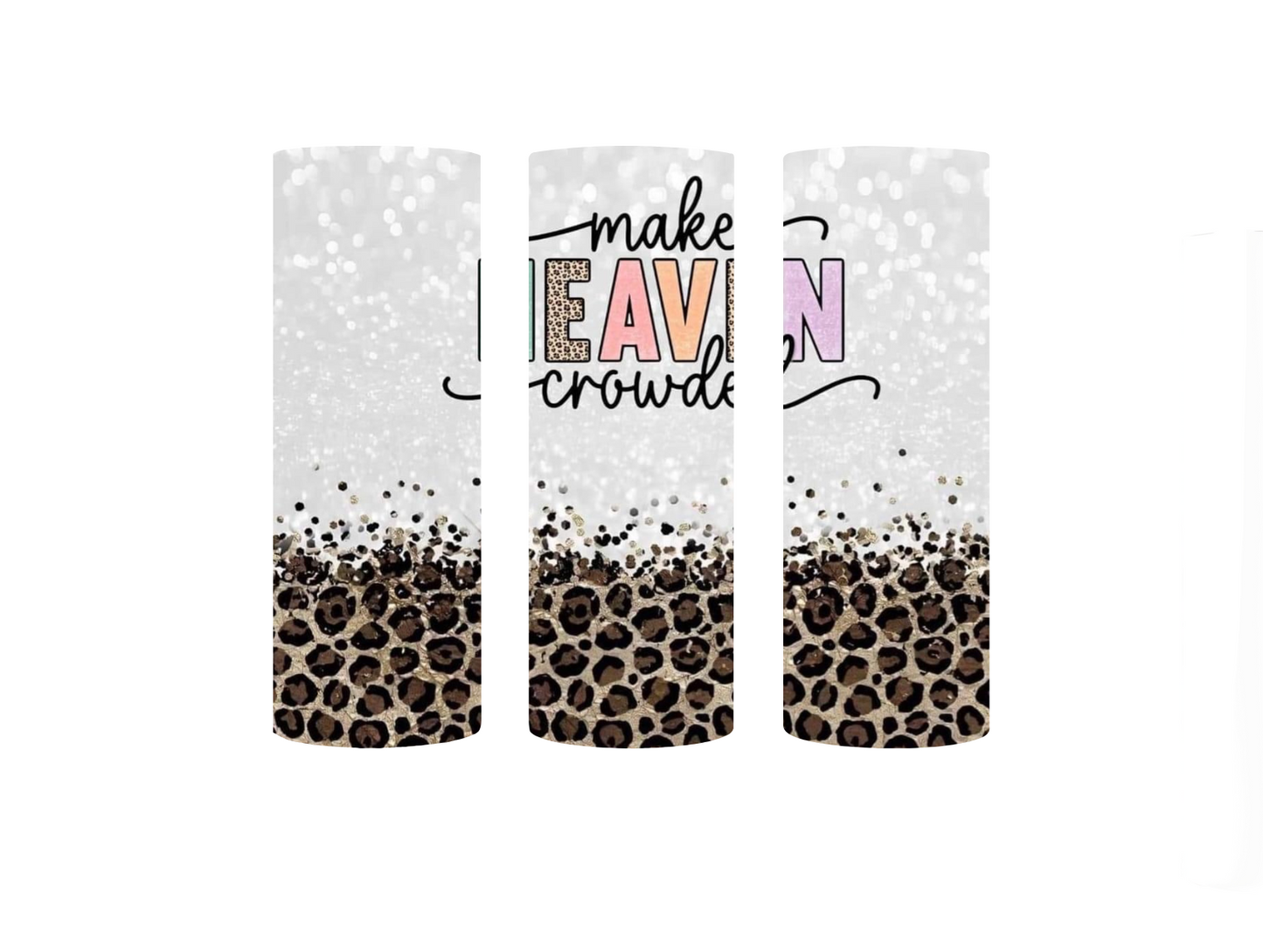 Make Heaven Crowded Sublimated Tumbler