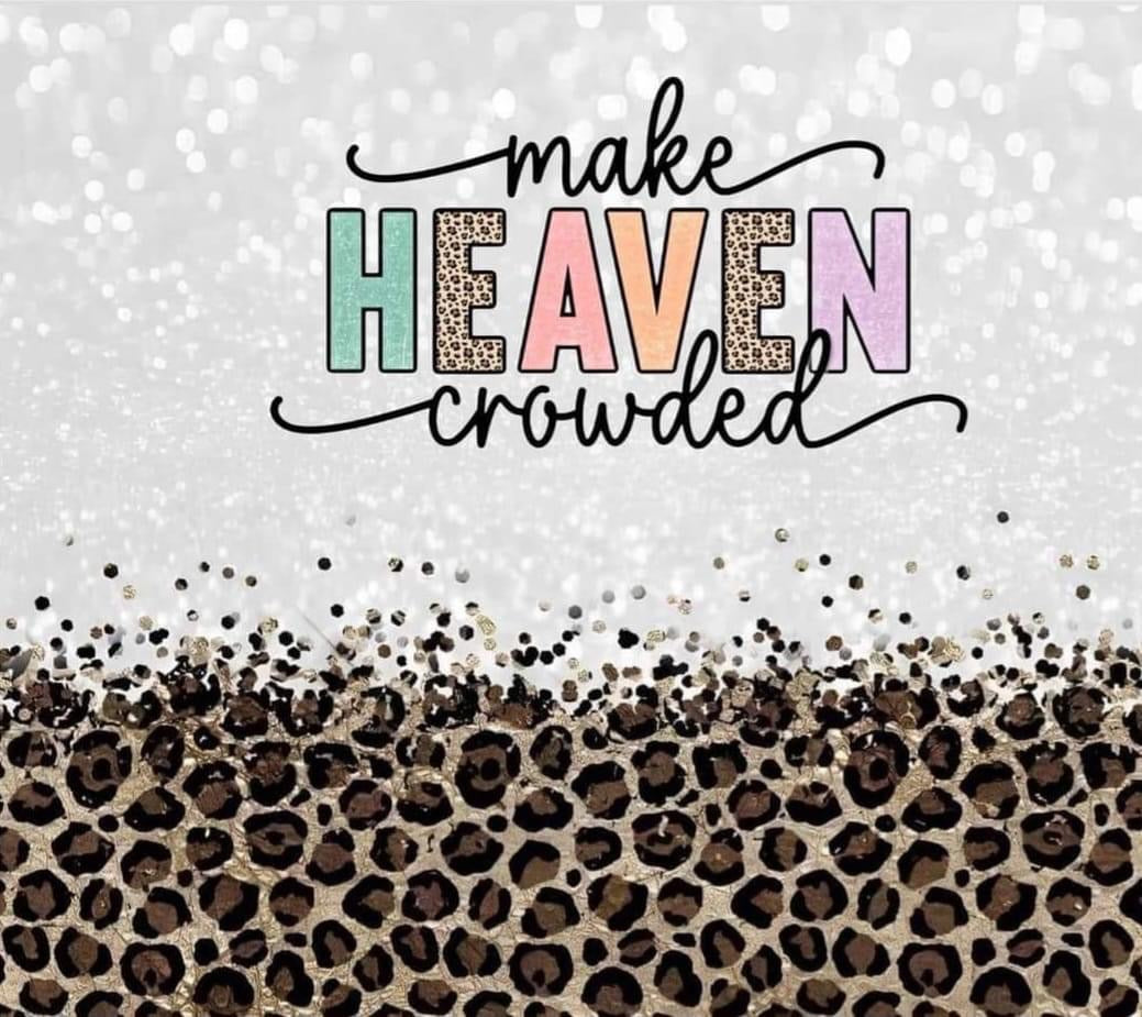 Make Heaven Crowded Sublimated Tumbler